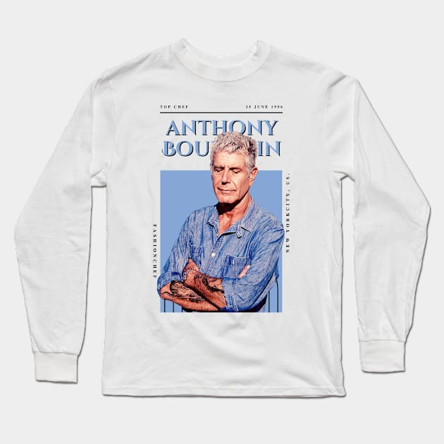 Anthony Bourdain  Fashion Long Sleeve T-Shirt by Draw One Last Breath Horror 